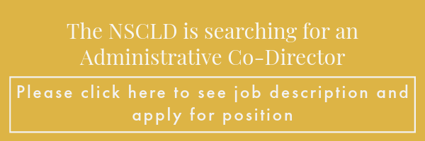 The NSCLD is searching for an Administrative Co-Director. Please click here to see the job description and apply for the position. 